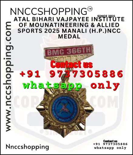 BMC 366TH ATAL bihari vajpayee institute of mounatineering & allied sports 2025 manali (h.p.)ncc medal